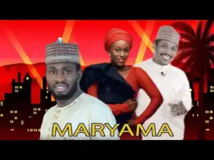 Maryama - Nigerian Hausa Family Movie |hausa Movies 2019